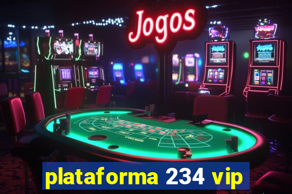 plataforma 234 vip